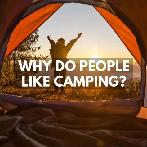 we love camping|why do i like camping.